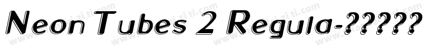 Neon Tubes 2 Regula字体转换